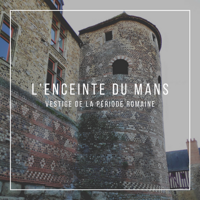 enceinte romaine du mans